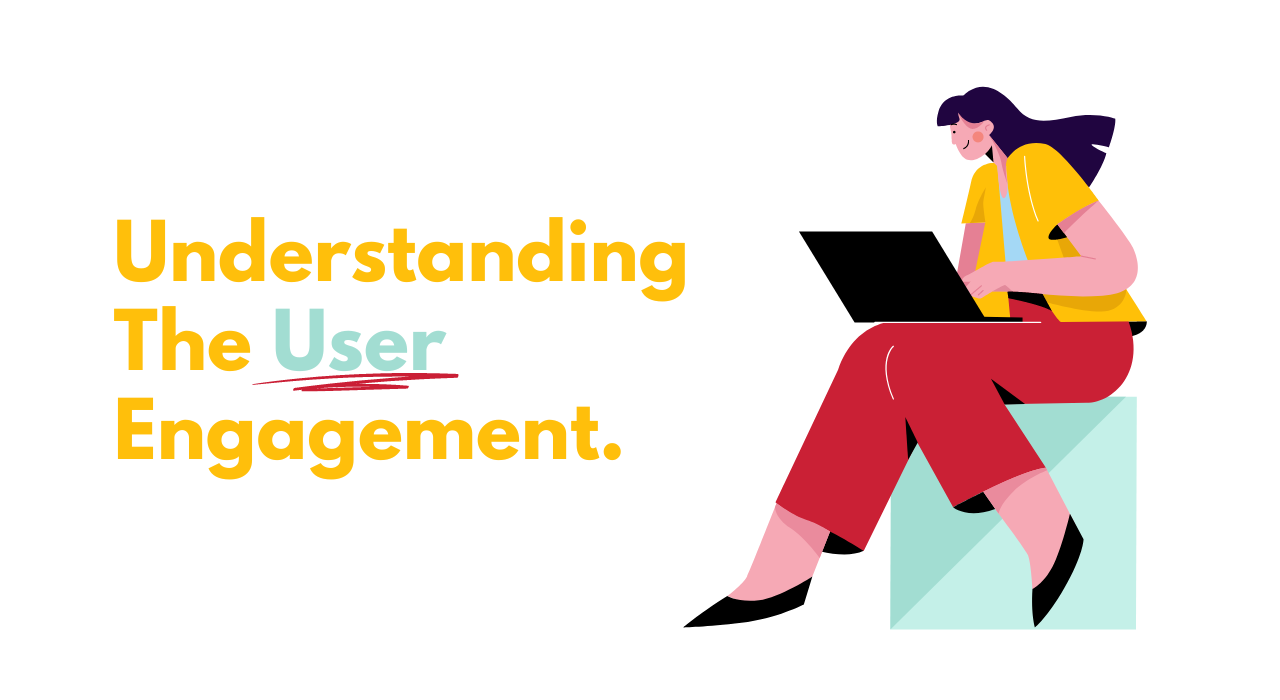 Understanding User Engagement